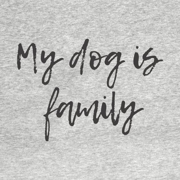 My Dog is Family by ryanmcintire1232